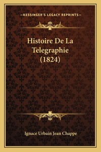 Histoire De La Telegraphie (1824)