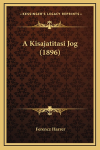 A Kisajatitasi Jog (1896)