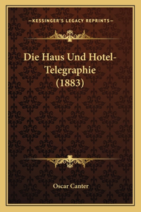 Die Haus Und Hotel-Telegraphie (1883)