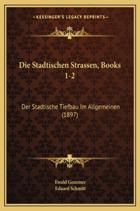 Die Stadtischen Strassen, Books 1-2