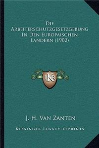 Arbeiterschutzgesetzgebung In Den Europaischen Landern (1902)