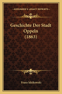 Geschichte Der Stadt Oppeln (1863)