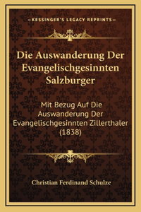 Die Auswanderung Der Evangelischgesinnten Salzburger