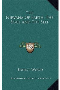 The Nirvana Of Earth, The Soul And The Self