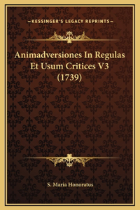 Animadversiones In Regulas Et Usum Critices V3 (1739)