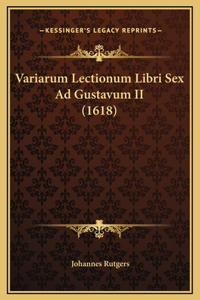 Variarum Lectionum Libri Sex Ad Gustavum II (1618)