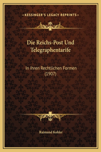 Die Reichs-Post Und Telegraphentarife