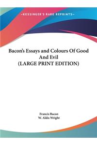 Bacon's Essays and Colours of Good and Evil