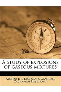 A Study of Explosions of Gaseous Mixtures