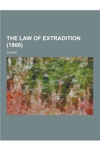 The Law of Extradition (1866)