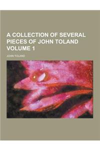 A Collection of Several Pieces of John Toland Volume 1