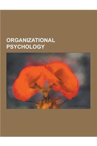 Organizational Psychology: Industrial and Organizational Psychology, Counterproductive Work Behavior, Onboarding, Organizational Identification,