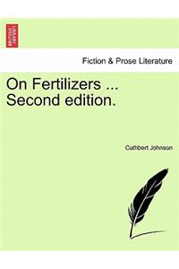 On Fertilizers ... Second Edition.