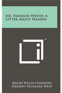 Mr. Emerson Writes a Letter about Walden