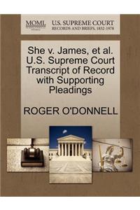 She V. James, Et Al. U.S. Supreme Court Transcript of Record with Supporting Pleadings