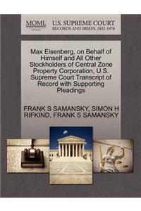Max Eisenberg, on Behalf of Himself and All Other Stockholders of Central Zone Property Corporation, U.S. Supreme Court Transcript of Record with Supporting Pleadings