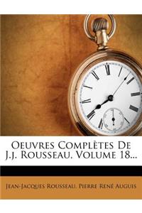 Oeuvres Complètes De J.j. Rousseau, Volume 18...