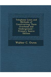 Telephone Lines and Methods of Constructing Them Overhead and Underground
