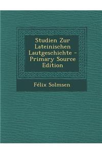 Studien Zur Lateinischen Lautgeschichte