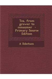 Tea, from Grower to Consumer