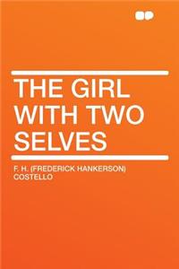 The Girl with Two Selves