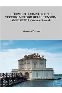 IL Cemento Armato Con Il Vecchio Metodo Delle Tensioni Ammissibili - Volume Secondo