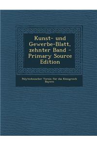 Kunst- Und Gewerbe-Blatt, Zehnter Band