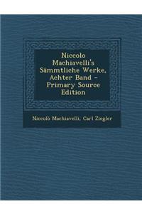 Niccolo Machiavelli's Sammtliche Werke, Achter Band