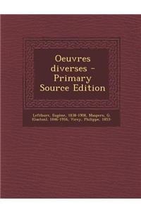 Oeuvres diverses - Primary Source Edition
