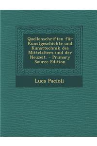 Quellenschriften Fur Kunstgeschichte Und Kunsttechnik Des Mittelalters Und Der Neuzeit. - Primary Source Edition