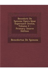 Benedicti de Spinoza Opera Quae Supersunt Onmia, Volume 2