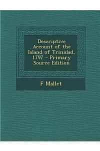 Descriptive Account of the Island of Trinidad, 1797
