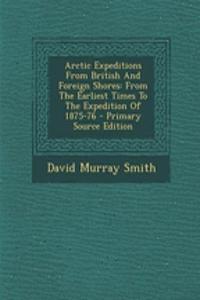 Arctic Expeditions from British and Foreign Shores