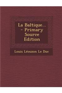 La Baltique...