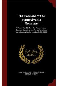 The Folklore of the Pennsylvania Germans