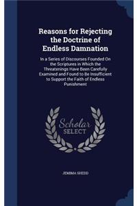 Reasons for Rejecting the Doctrine of Endless Damnation