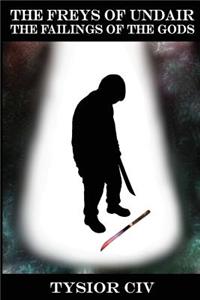 The Freys of Undair: The Failings of the Gods