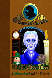 The Drosselmeier Chronicles: the Solstice Tales