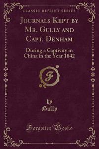 Journals Kept by Mr. Gully and Capt. Denham