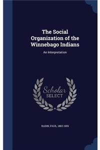 The Social Organization of the Winnebago Indians
