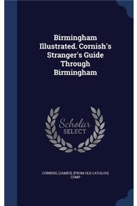 Birmingham Illustrated. Cornish's Stranger's Guide Through Birmingham