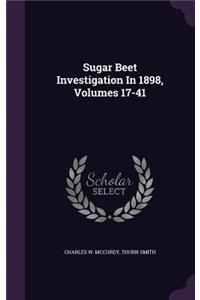 Sugar Beet Investigation in 1898, Volumes 17-41