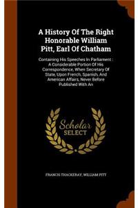 History Of The Right Honorable William Pitt, Earl Of Chatham