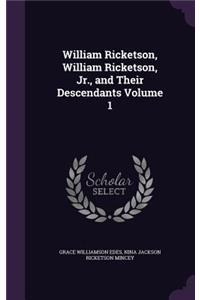 William Ricketson, William Ricketson, Jr., and Their Descendants Volume 1