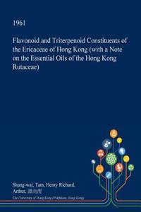 Flavonoid and Triterpenoid Constituents of the Ericaceae of Hong Kong (with a Note on the Essential Oils of the Hong Kong Rutaceae)
