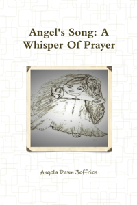 Angel's Song: A Whisper Of Prayer