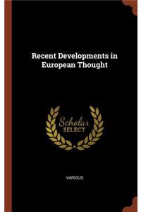 Recent Developments in European Thought