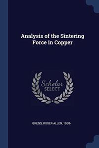 ANALYSIS OF THE SINTERING FORCE IN COPPE