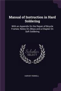 Manual of Instruction in Hard Soldering