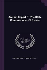 Annual Report Of The State Commissioner Of Excise